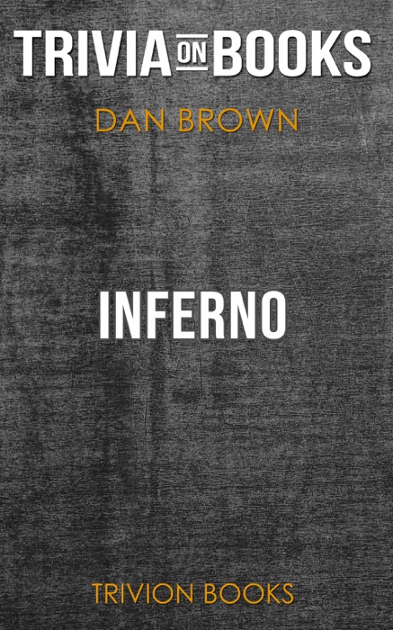 Inferno: A Novel by Dan Brown (Trivia-On-Books)