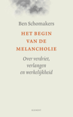 Het begin van de melancholie - Ben Schomakers