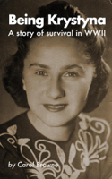 Carol Browne - Being Krystyna: A story of survival in WW2 artwork