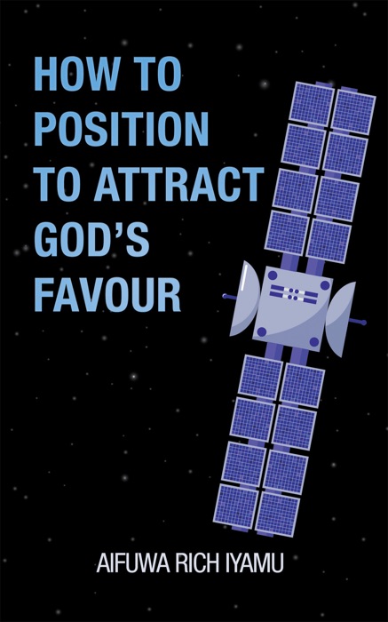 How to Position to Attract God’S Favour