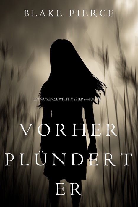 Vorher Plündert Er (Ein Mackenzie White Mystery—Buch 9)