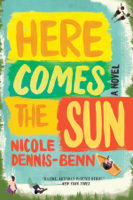 Nicole Dennis-Benn - Here Comes the Sun: A Novel artwork