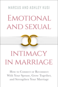 Emotional and Sexual Intimacy in Marriage - Marcus Kusi