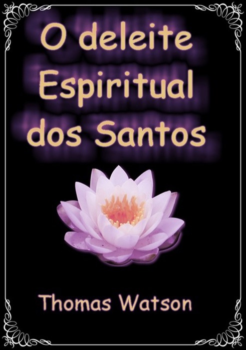 O Deleite Espiritual Dos Santos