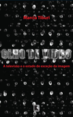 Olho de vidro - Marcia Tiburi