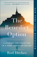 Rod Dreher - The Benedict Option artwork