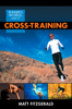 Runner's World Guide to Cross-Training - Matt Fitzgerald & Editors of Runner's World Maga