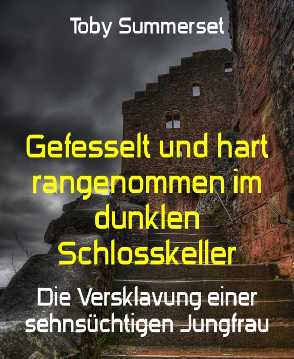 Gefesselt und hart rangenommen im dunklen Schlosskeller