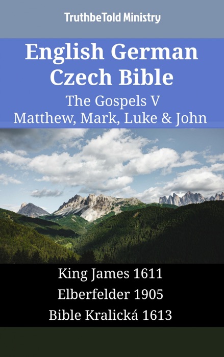 English German Czech Bible - The Gospels V - Matthew, Mark, Luke & John