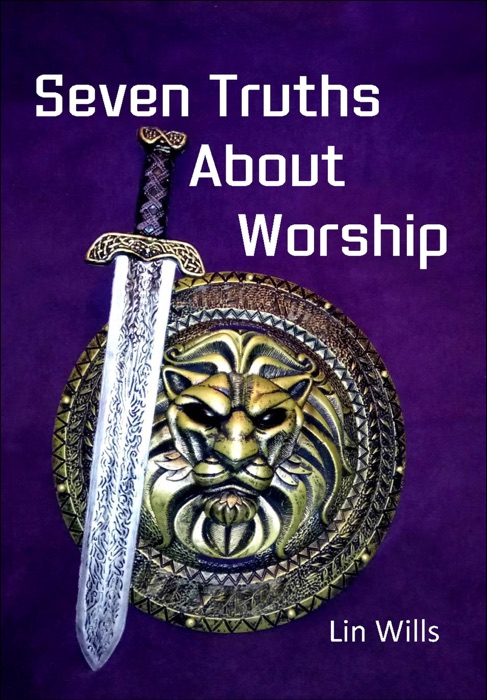 Seven Truths About Worship