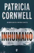 Inhumano (Doctora Kay Scarpetta 23) - Patricia Cornwell