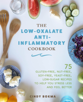 Cindy Bokma - The Low-Oxalate Anti-Inflammatory Cookbook artwork