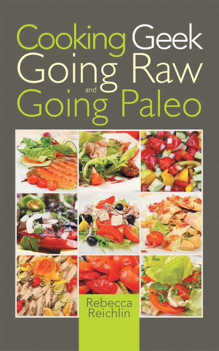 Cooking Geek: Going Raw and Going Paleo