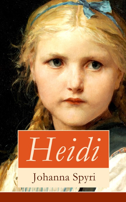 Heidi - Vollständige illustrierte Ausgabe: Buch 1&2