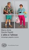 L'altro e l'altrove - Marco Aime & Davide Papotti