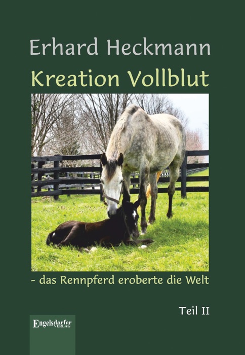 Kreation Vollblut – das Rennpferd eroberte die Welt