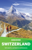 Lonely Planet - Lonely Planet's Discover Switzerland Travel Guide artwork