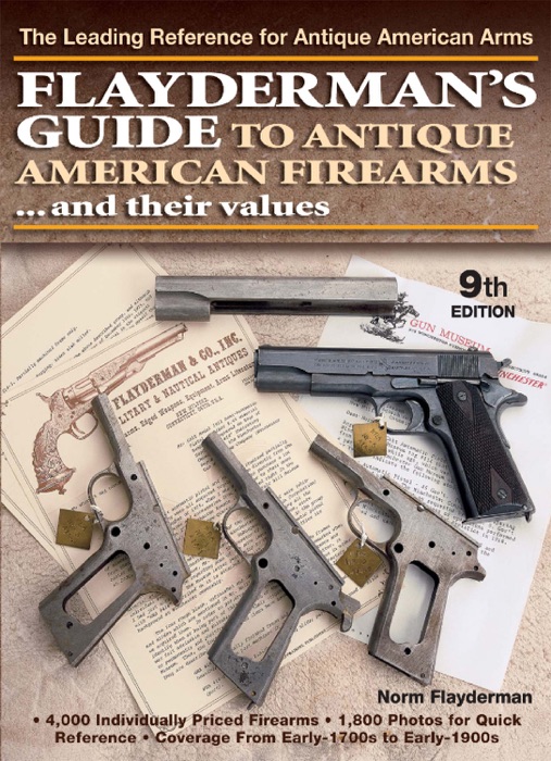 Flayderman's Guide to Antique American Firearms and Their Values