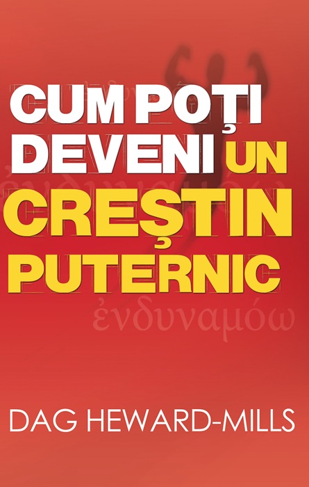 Cum Poţi Deveni Un Creştin Puternic