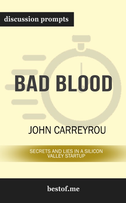Bad Blood: Secrets and Lies in a Silicon Valley Startup: Discussion Prompts
