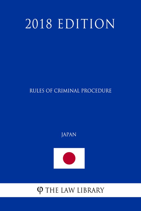 Rules of Criminal Procedure (Japan) (2018 Edition)