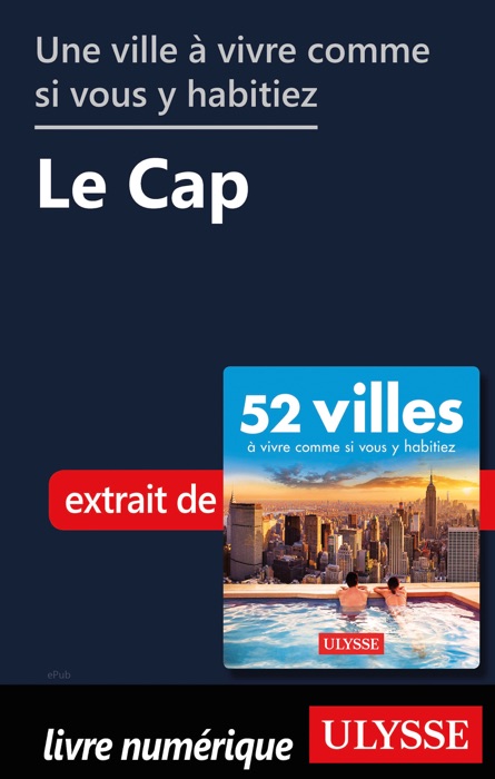 Une ville à vivre comme si vous y habitiez - Le Cap