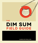 The Dim Sum Field Guide - Carolyn Phillips