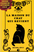 La Maison du chat qui revient - Michel Epuy