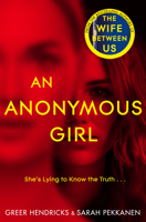 Greer Hendricks & Sarah Pekkanen - An Anonymous Girl artwork