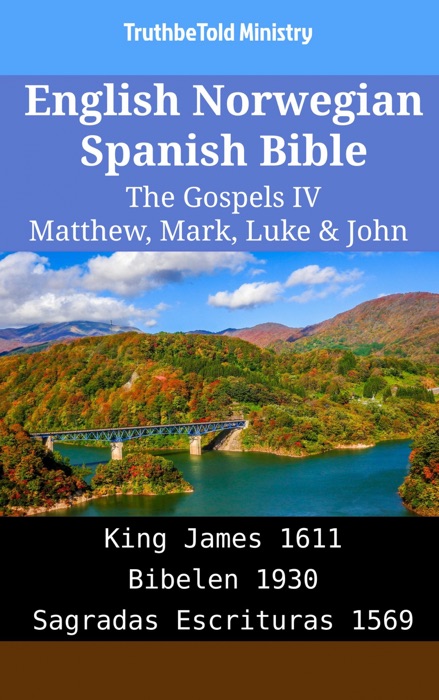 English Norwegian Spanish Bible - The Gospels IV - Matthew, Mark, Luke & John