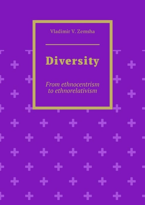 Diversity. From ethnocentrism to ethnorelativism