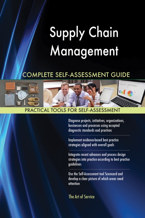 Supply Chain Management Complete Self-Assessment Guide