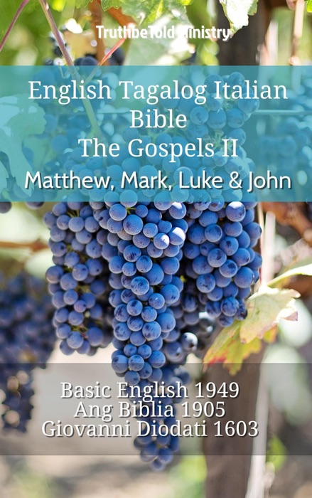 English Tagalog Italian Bible - The Gospels II - Matthew, Mark, Luke & John