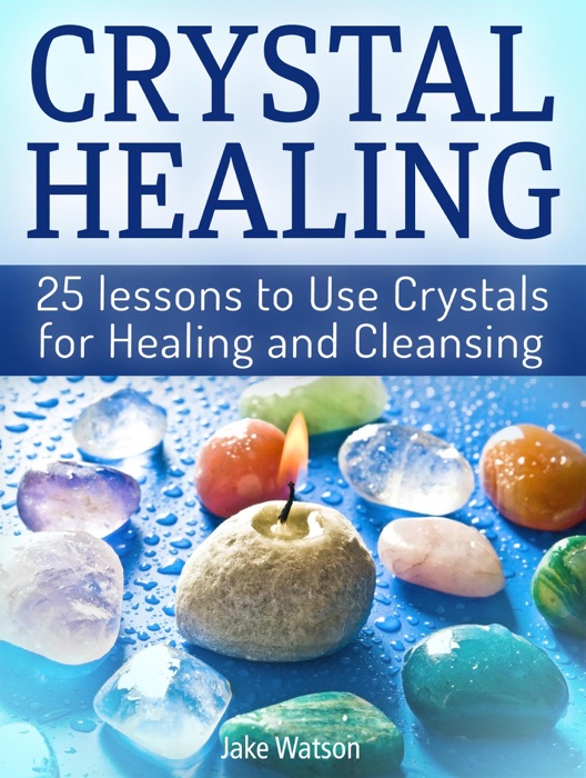 Crystal Healing: 25 Lessons to Use Crystals for Healing and CleansingCrystal Healing, Crystals, crystal healing jewelry, crystal healing books, crystals healing, pranic crystal healing, healing with c