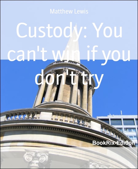 Custody: You can't win if you don't try