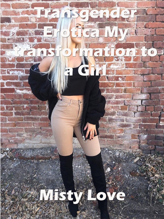 Transgender Erotica My Transformation To a Girl