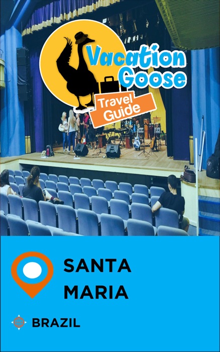 Vacation Goose Travel Guide Santa Maria Brazil