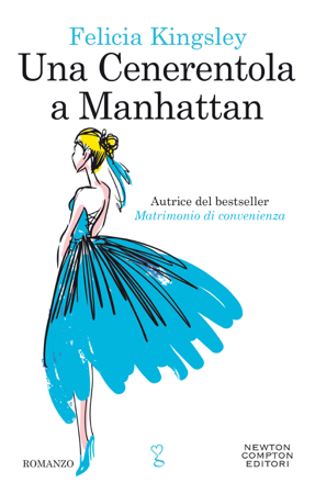 Una Cenerentola a Manhattan - Felicia Kingsley