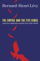 Bernard-Henri Lévy - The Empire and the Five Kings artwork