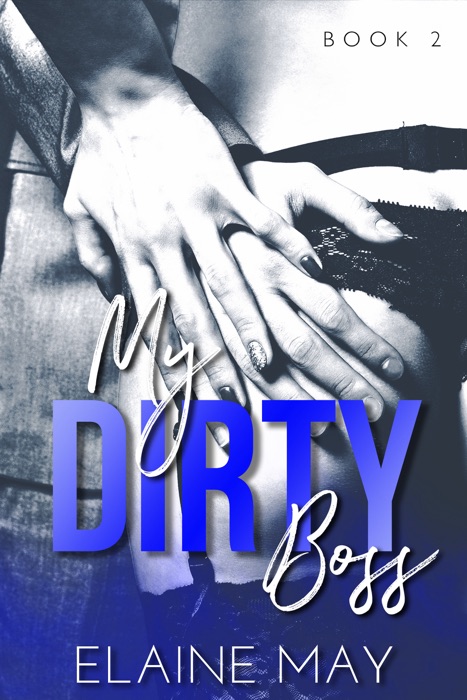 My Dirty Boss - Book Two