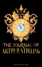 The Journal of Arthur Stirling - Upton Sinclair
