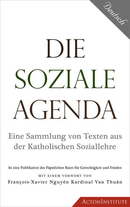 Die Soziale Agenda: Eine Sammlung von Texten aus der Katholischen Soziallehre