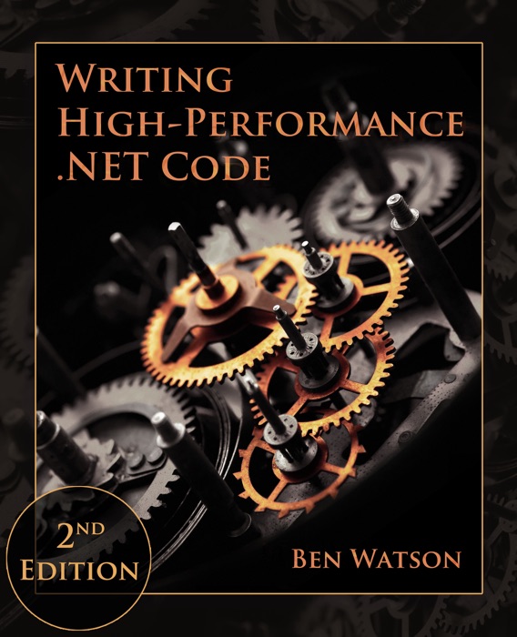 Writing High-Performance .NET Code, 2nd Edition