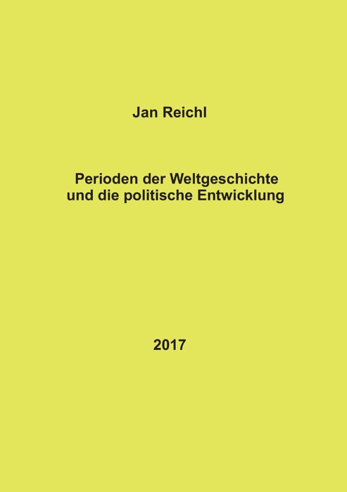 Perioden der Weltgeschichte und die politische Entwicklung