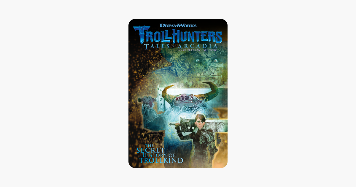 ‎Trollhunters: Tales of Arcadia The Secret History of Trollkind on ...