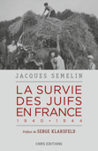 La survie des Juifs en France 1940-1944 - Jacques Sémelin