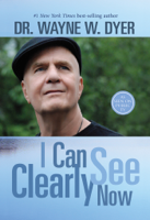 Wayne W. Dyer, Dr. - I Can See Clearly Now artwork