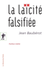 Jean Baubérot - La laïcité falsifiée artwork