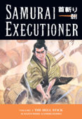 Samurai Executioner Volume 3: The Hell Stick - Kazuo Koike & Goseki Kojima