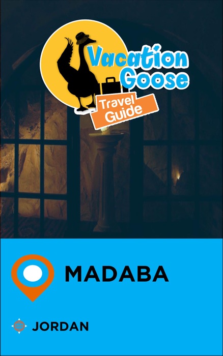 Vacation Goose Travel Guide Madaba Jordan